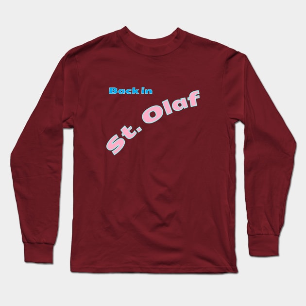 Back in St. Olaf Long Sleeve T-Shirt by Hoydens R Us